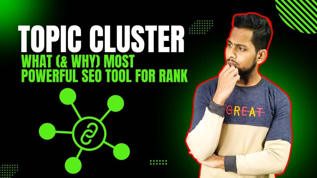 Topic Cluster: What (& why) Most Powerful SEO Tool for Rank